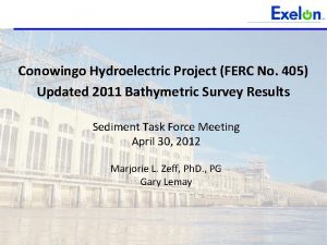 Conowingo Hydroelectric Project FERC No 405 Updated 2011