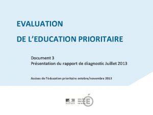 EVALUATION DE LEDUCATION PRIORITAIRE Document 3 Prsentation du