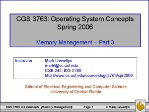 CGS 3763 Operating System Concepts Spring 2006 Memory