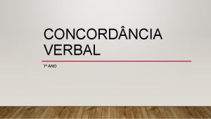 CONCORD NCIA VERBAL 7 ANO Denominase concordncia verbal