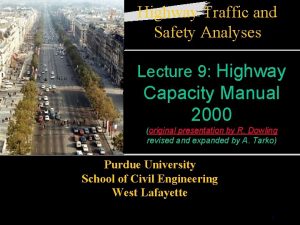 Highway Traffic and Safety Analyses Lecture 9 Highway