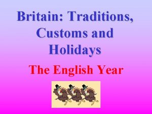 Britain Traditions Customs and Holidays The English Year