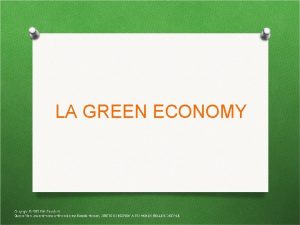LA GREEN ECONOMY LA GREEN ECONOMY o economia
