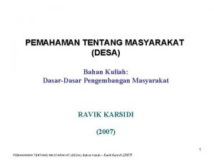 PEMAHAMAN TENTANG MASYARAKAT DESA Bahan Kuliah DasarDasar Pengembangan