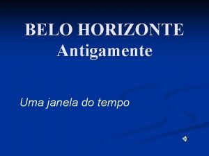 BELO HORIZONTE Antigamente Uma janela do tempo Av