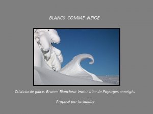 BLANCS COMME NEIGE Cristaux de glace Brume Blancheur