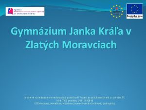 Gymnzium Janka Kra v Zlatch Moravciach Modern vzdelvanie