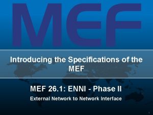 Introducing the Specifications of the MEF 26 1