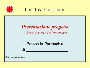 Caritas Turritana Presentazione progetto Animare per testimoniare Presso