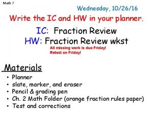 Math 7 Wednesday 102616 Write the IC and