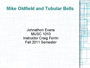 Mike Oldfield and Tubular Bells Johnathon Evans MUSC