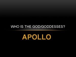 WHO IS THE GODGODDESSES APOLLO APOLLO WHO ARE