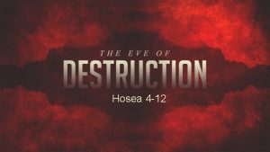 Hosea 4 12 Israels Rebellion Ruin Israels Rebellion
