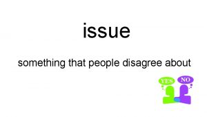 issue something that people disagree about public issue
