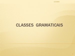 12122021 CLASSES GRAMATICAIS 1 EXISTEM 10 CLASSES GRAMATICAIS
