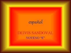 espaol DEIVIS SANDOVAL NOVENO E ESPAOL EL ACENTO