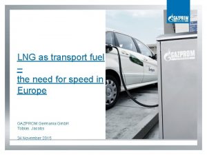LNG as transport fuel the need for speed
