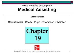 Power Point to accompany Medical Assisting Chapter 19