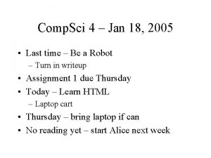 Comp Sci 4 Jan 18 2005 Last time