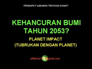 PENDAPAT ILMUWAN TENTANG KIAMAT KEHANCURAN BUMI TAHUN 2053