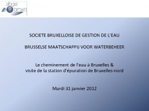 SOCIETE BRUXELLOISE DE GESTION DE LEAU BRUSSELSE MAATSCHAPPIJ