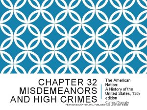 CHAPTER 32 MISDEMEANORS AND HIGH CRIMES The American