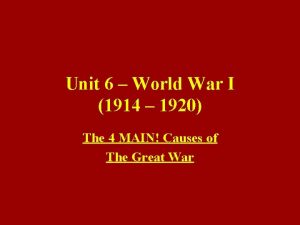 Unit 6 World War I 1914 1920 The
