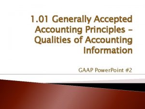 1 01 Generally Accepted Accounting Principles Qualities of