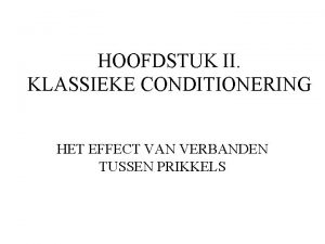 HOOFDSTUK II KLASSIEKE CONDITIONERING HET EFFECT VAN VERBANDEN