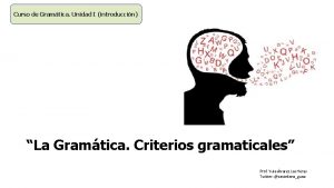 Curso de Gramtica Unidad I introduccin La Gramtica