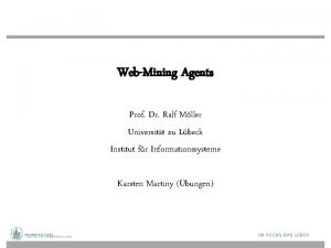 WebMining Agents Prof Dr Ralf Mller Universitt zu