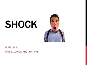SHOCK NURS 211 GAIL L LUPICA PHD RN