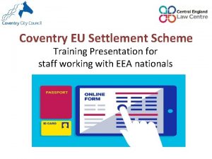 Coventry EU Settlement Scheme Training Presentation for staff