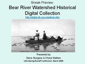 Sneak Preview Bear River Watershed Historical Digital Collection