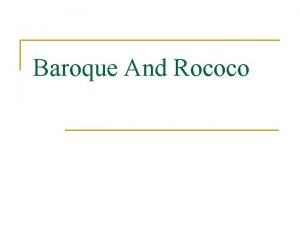 Baroque And Rococo Baroque in Italy and Germany