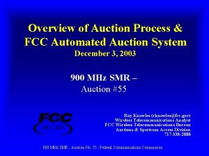 Overview of Auction Process FCC Automated Auction System