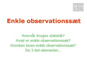 Enkle observationsst Hvornr bruges statistik Hvad er enkle