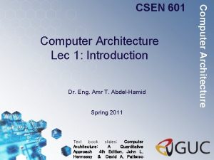 Computer Architecture Lec 1 Introduction Dr Eng Amr