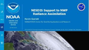 NESDIS Support to NWP Radiance Assimilation Satellite and