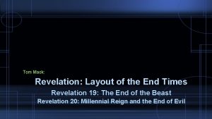 Tom Mack Revelation Layout of the End Times