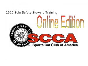 2020 Solo Safety Steward Training What Is a