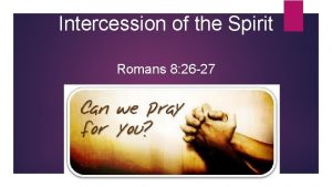 Intercession of the Spirit Romans 8 26 27