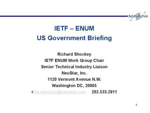 IETF ENUM US Government Briefing Richard Shockey IETF