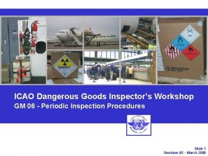 ICAO Dangerous Goods Inspectors Workshop GM 06 Periodic