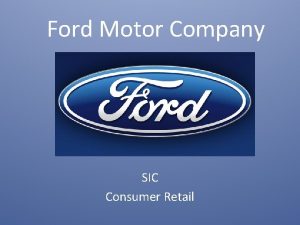 Ford Motor Company SIC Consumer Retail Agenda 1