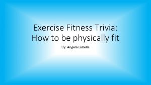 Exercise Fitness Trivia How to be physically fit