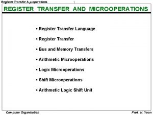 Register Transfer operations 1 REGISTER TRANSFER AND MICROOPERATIONS