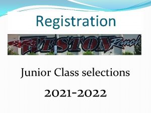 Registration Junior Class selections 2021 2022 Course Selection