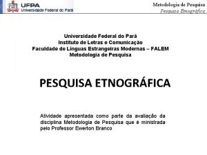 Metodologia de Pesquisa Etnogrfica Universidade Federal do Par