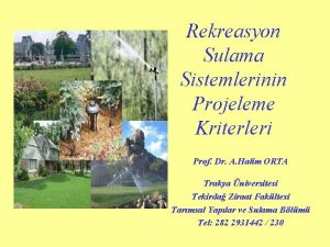 Rekreasyon Sulama Sistemlerinin Projeleme Kriterleri Prof Dr A